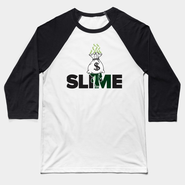 Money Bag Slime Baseball T-Shirt by SlimeSt_Merch